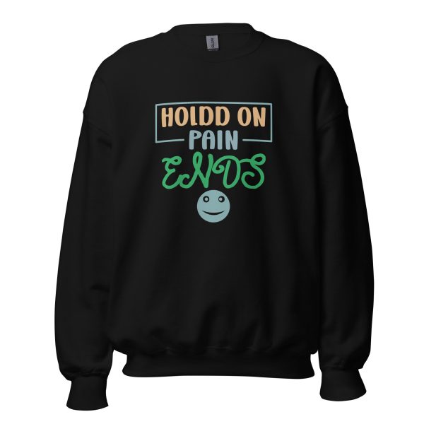 Pain Ends Sweatshirt