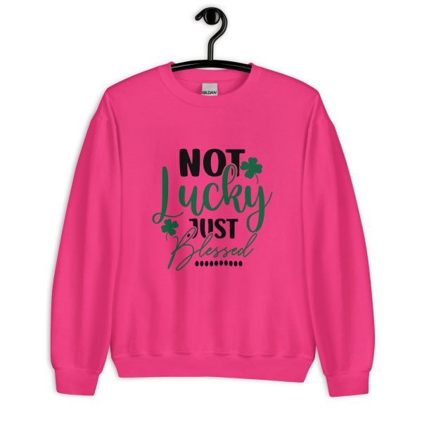 I"m not lucky just blessed Sweatshirt