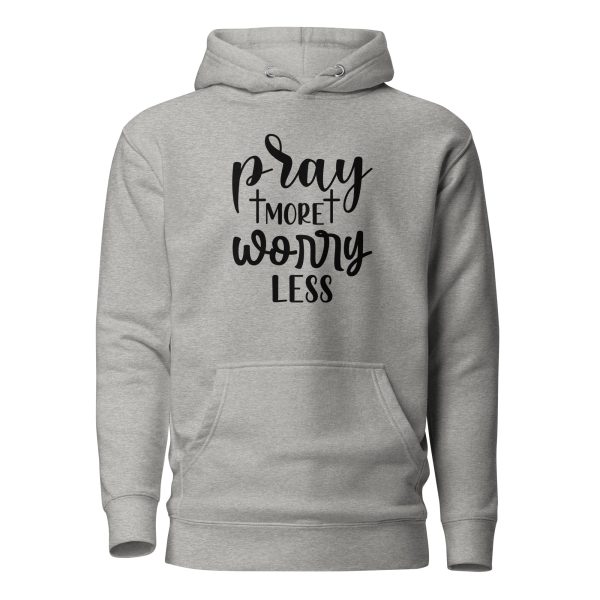 Pray More Worry Less Hoodie - Image 5