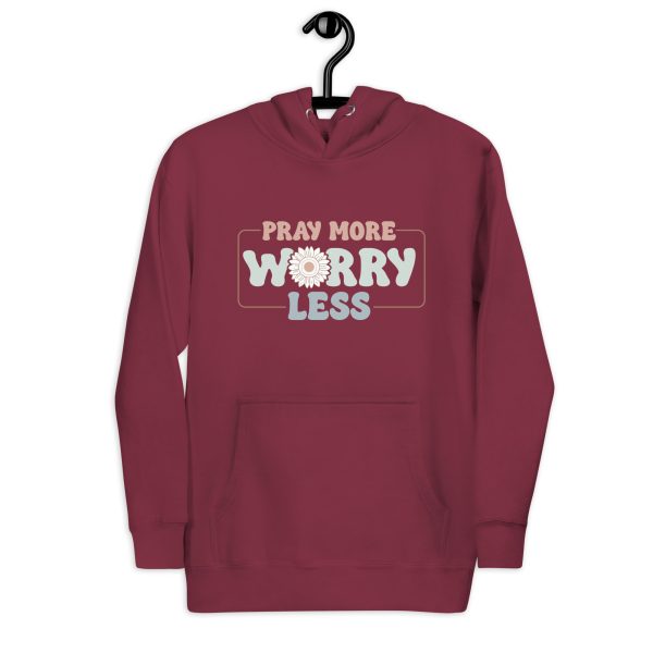 Pray More Worry Less Hoodie