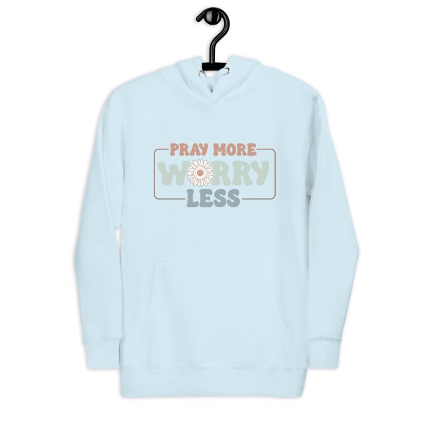 Pray More Worry Less Hoodie - Image 19