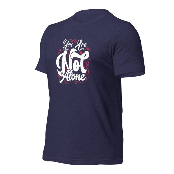 You are Not Alone t-shirt - Image 10