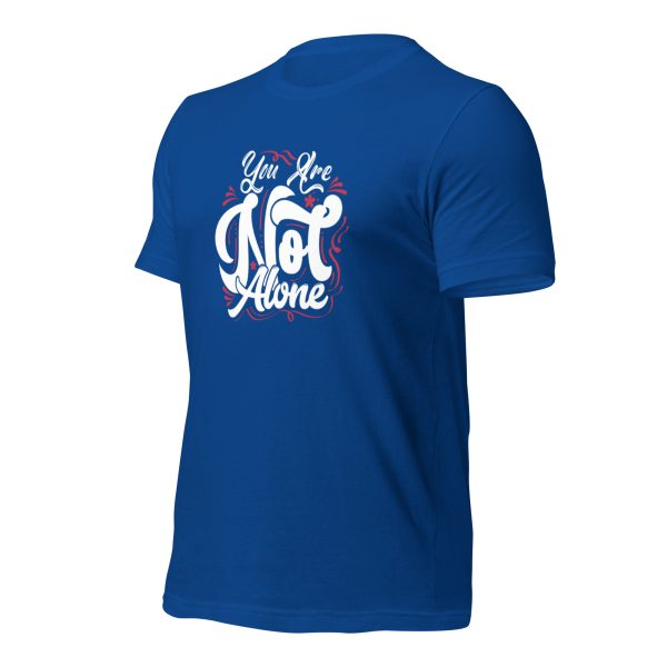 You are Not Alone t-shirt - Image 22