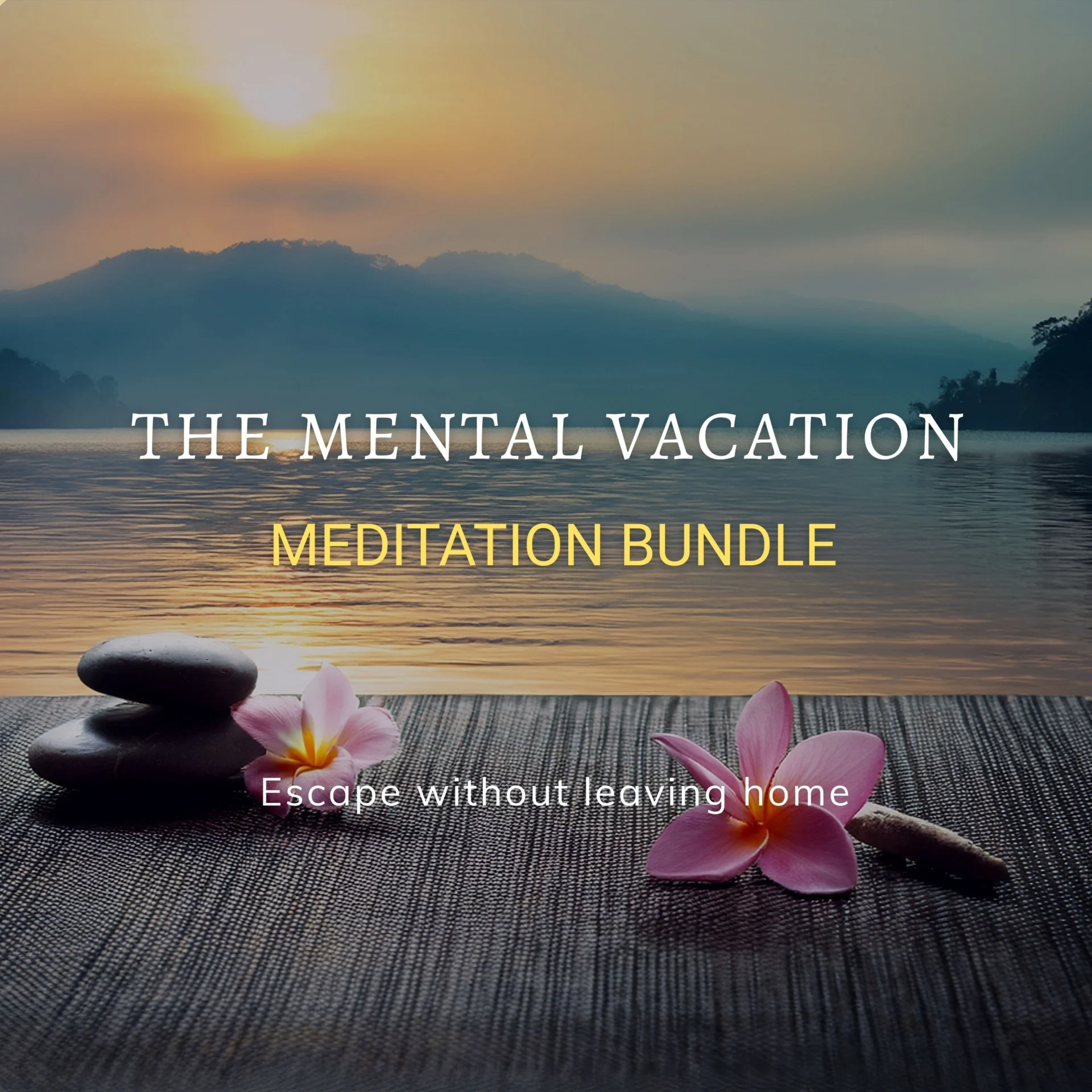 The Mental Vacation Bundle